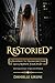ReStoried(R): A Blueprint To Transform Your Life & Rewrite Your Story