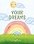 Your Dreams