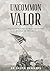 Uncommon Valor by Dr Jason Edwards