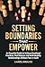 Setting Boundaries That Empower by Carol Knouse