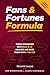 Fans & Fortunes Formula by Travis Sago