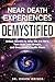 Near Death Experiences Demystified by Chuck Crisco