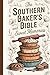 The Southern Baker’s Bible and Sweet Memories by Ned Elmore