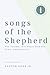 songs of the Shepherd: The ...