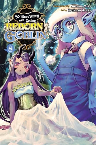 So What's Wrong with Getting Reborn as a Goblin?, Vol. 8 (Kindle Edition)