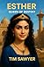 Esther: Queen of Destiny (Bible Fiction Romance Book 7)