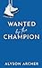Wanted by the Champion: An age gap instalove romance (Off Limits)