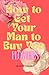 How to Get Your Man to Buy ...