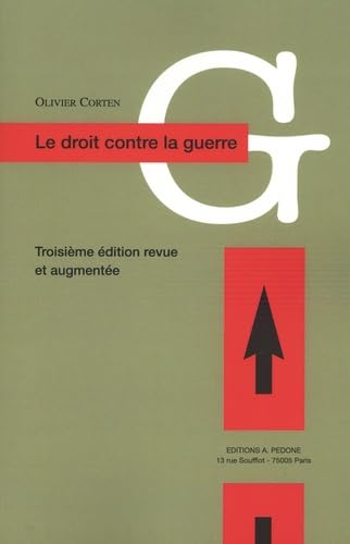 Le droit contre la guerre: L'interdiction du recours à la force en droit international contemporain (Hardcover)