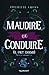 Maudire ou conduire [il faut choisir] (Sous le charme #2)