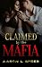 Claimed By The Mafia: A Dark Mafia Romance (New Haven Mafia)