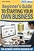 Beginner’s Guide to Startin...