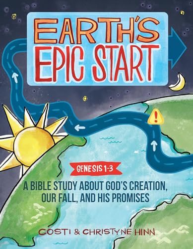 Earth’s Epic Start: A Bible Study About God’s Creation, Our Fall, and His Promise (Genesis 1-3)