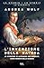 L'invenzione della natura: Le avventure di Alexander Von Humboldt, l'eroe perduto della scienza (Italian Edition)