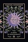A Witch Is: 13 Ke...