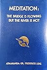 Meditation: The Bridge Is Flowing but the River Is Not
