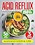 Acid Reflux Diet Cookbook: ...
