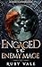 Engaged to the Enemy Mage by Ruby Vale