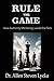 Rule the Game by Allen Steven Lycka