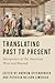Translating Past to Present by Andrew Offenburger