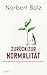 Zurück zur Normalität by Norbert Bolz
