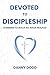 Devoted To Discipleship: Le...