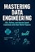 Mastering Data Engineering by Masud Mondal