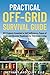 Practical Off Grid Survival...