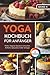 Yoga Kochbuch für Anfänger:...