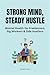Strong Mind, Steady Hustle:...