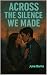 Across the Silence We Made