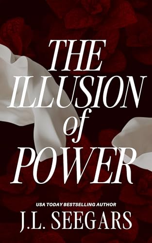 The Illusion of Power (Passion and Politics #1)