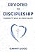 Devoted To Discipleship by Danny Dodd