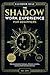 The Shadow Work Experience for Beginners [All-in-1]: A Complete Guide to Self-Discovery & Healing. With Transformative Techniques, Reflective Activities, and Inner Child Connection Exercises