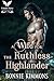 A Wife for the Ruthless Highlander by Bonnie Kimmons A Wife for the Ruthless Highlander by Bonnie Kimmons