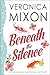 Beneath the Silence by Veronica Mixon