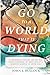 Go to a World that is Dying