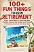 100+ Fun Things to Do in Retirement by Times Square Publications