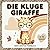 Die kluge Giraffe: Mein ers...