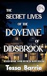 The Secret Lives of the Doyenne of Didsbrook: Never share your secrets with anyone