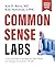 Common Sense Labs: A Practical Guide to Decoding Your Blood Work and Taking Control of Your Health (Updated and Expanded Edition)