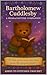 Bartholomew Cuddlesby: A Pr...