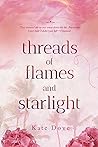 Threads of Flames and Starlight: A Spicy Fantasy Romance (Threads, #1) Threads of Flames and Starlight: A Spicy Fantasy Romance (Threads, #1)