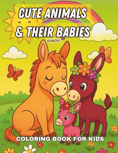 Animals and Their Babies: A Cute and Easy Coloring Book for Kids with 42 Original, One-of-a-Kind Animal Scenes | One-Sided Pages | 8.5x11 Inch Format (Paperback)