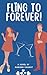 Fling to Forever! by Manisha Vashist
