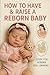 Como Ter e Criar um Bebê Re...