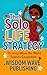 The Solo Life Strategy: Thr...