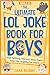 The Ultimate LOL Joke Book for Boys by Jake Busby