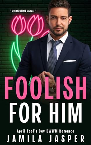 Foolish For Him (BWWM Holiday Romance Series)