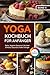 Yoga Kochbuch für Anfänger:...